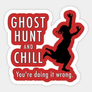 Ghost Hunt and Chill Sticker